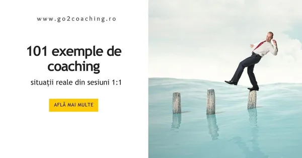 101 exemple de coaching – situații reale din sesiuni 1:1, claritate personală și decizii de viață