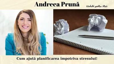 Andreea Giurgilă, zâmbind, lângă un carnet cu pixul și o foaie mototolită, cu titlul „Cum ajută planificarea împotriva stresului”