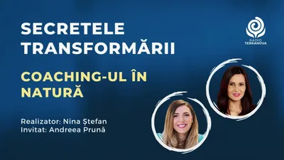 Afișul emisiunii „Secretele transformării – Coaching-ul în natură”, cu Andreea Prună invitată și Nina Ștefan realizator