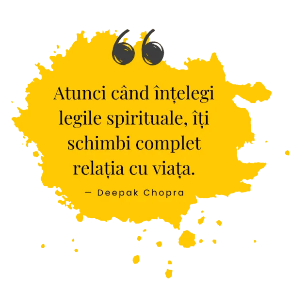 Citat spiritual de Deepak Chopra despre cum înțelegerea legilor spirituale schimbă relația cu viața