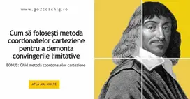 Cum să folosești metoda coordonatelor carteziene pentru a demonta convingerile limitative
