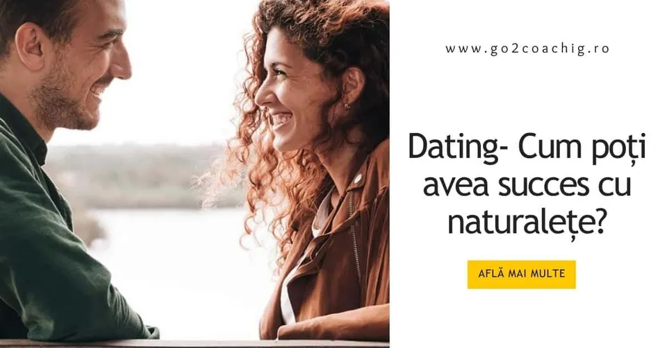 Dating – Cum poți avea succes cu naturalețe?