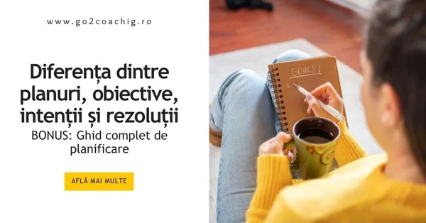 Diferența dintre planuri, obiective, intenții și rezoluții