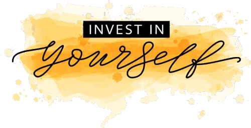 INVEST IN YOURSELF
