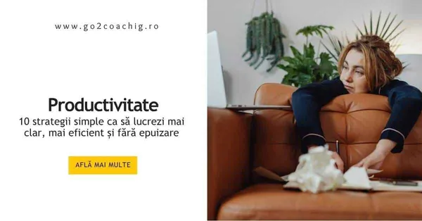 Productivitate sănătoasă vs. productivitate toxică: ghid 10 strategii simple
