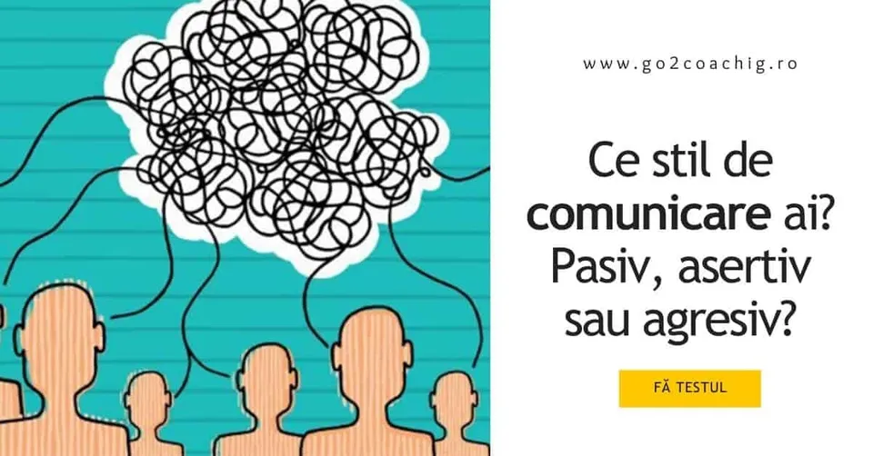 Ce stil de comunicare ai? Pasiv, asertiv sau agresiv?