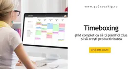 Timeboxing – ghid complet care te ajută să-ți planifici ziua și să-ți crești productivitatea