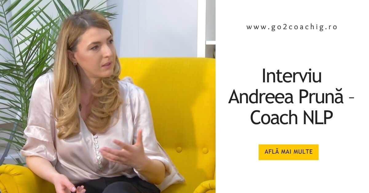 Interviu Andreea Prună – Coach NLP